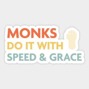 Monks Do It With Speed & Grace, DnD Monk Class Sticker